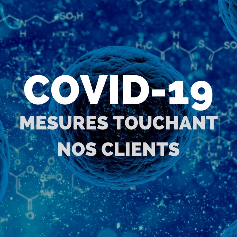 COVID-19 mesures touchant nos clients